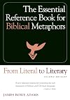 From Literal to Literary: The Essential Reference Book for Biblical Metaphors