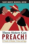 Those Sisters Can Preach!: 22 Pearls of Wisdom@@ Virtue and Hope