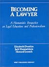Becoming a Lawyer: A Humanistic Perspective on Legal Education and Professionalism