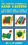 The Complete Handbook of Sand Casting