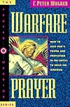 Warfare Prayer: How to Seek God's Power and Protection in the Battle to Build His Kingdom (Prayer Warrior)