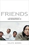 Friends: The Key to Reaching Generation X