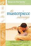 The Masterpiece Marriage (Focus on the Family Marriage Series)