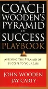 Coach Wooden's Pyramid of Success Playbook: Applying the Pyramid of Success to Your Life