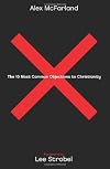 The 10 Most Common Objections to Christianity