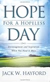 Hope for a Hopeless Day: Encouragement and Inspiration When You Need it Most