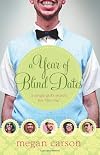 A Year of Blind Dates: A Single Girl's Search for "The One"