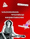 Uncommon Worship Experiences
