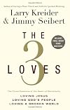 The 3 Loves: The 3 Passions of the Heart of Christianity