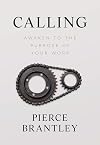 Calling: Awaken to the Purpose of Your Work