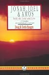 Jonah, Joel, Amos: Seek the Lord and Live! (Life Guide Bible Studies)