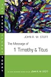 The Message of 1 Timothy & Titus (The Bible Speaks Today)