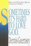 Sometimes It's Hard to Love God