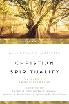 Christian Spirituality: Five Views of Sanctification