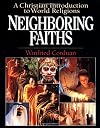 Neighboring Faiths: A Christian Introduction to World Religions
