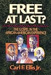 Free at Last?: The Gospel in the African-American Experience