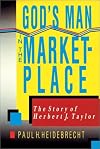 God's Man in the Marketplace: The Story of Herbert J. Taylor