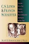 C. S. Lewis & Francis Schaeffer: Lessons for a New Century from the Most Influential Apologists of Our Time