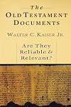 The Old Testament Documents: Are They Reliable & Relevant?