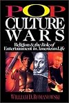 Pop Culture Wars: Religion & the Role of Entertainment in American Life