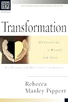 Transformation: Developing a Heart for God (Christian Basics Bible Studies)