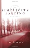 Simplicity & Fasting (Spiritual Disciplines Bible Studies)