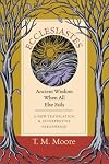 Ecclesiastes: Ancient Wisdom When All Else Fails : A New Translation & Interpretive Paraphrase