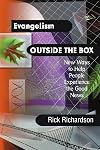 Evangelism Outside the Box: New Ways to Help People Experience the Good News