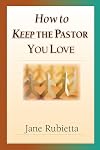 How to Keep the Pastor You Love