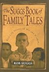 The Suggs Book of Family Tales: Real-Life Stories of Wit and Wisdom