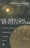 The Design Revolution: Answering the Toughest Questions About Intelligent Design