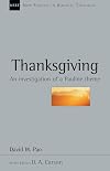 Thanksgiving: An Investigation of a Pauline Theme (New Studies in Biblical Theology)
