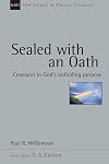 Sealed with an Oath: Covenant in God's Unfolding Purpose (New Studies in Biblical Theology)