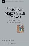 The God Who Makes Himself Known: The Missionary Heart of the Book of Exodus (New Studies in Biblical Theology)