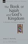 The Book of Isaiah and God's Kingdom: A Thematic-Theological Approach (New Studies in Biblical Theology)