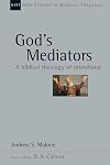 God's Mediators: A Biblical Theology of Priesthood (New Studies in Biblical Theology)