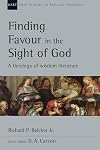 Finding Favour in the Sight of God: A Theology of Wisdom Literature (New Studies in Biblical Theology, Volume 46)