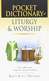 Pocket Dictionary of Liturgy & Worship