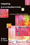 Mapping Postmodernism: A Survey of Christian Options
