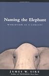 Naming the Elephant: Worldview As a Concept