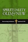 Spirituality Old & New: Recovering Authentic Spiritual Life