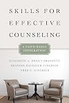 Skills for Effective Counseling: A Faith-Based Integration (Christian Association for Psychological Studies Books)