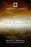 Into the Region of Awe: Mysticism in C. S. Lewis