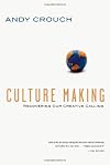 Culture Making: Recovering Our Creative Calling