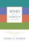 Who Gets to Narrate the World?: Contending for the Christian Story in an Age of Rivals