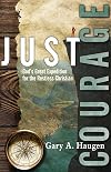 Just Courage: God's Great Expedition for the Restless Christian
