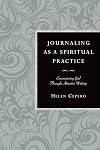 Journaling as a Spiritual Practice: Encountering God Through Attentive Writing