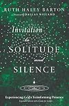 Invitation to Solitude and Silence: Experiencing God's Transforming Presence