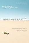 I Once Was Lost: What Postmodern Skeptics Taught Us About Their Path to Jesus