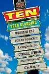 Ten: Words of Life for an Addicted, Compulsive, Cynical, Divided and Worn-Out Culture